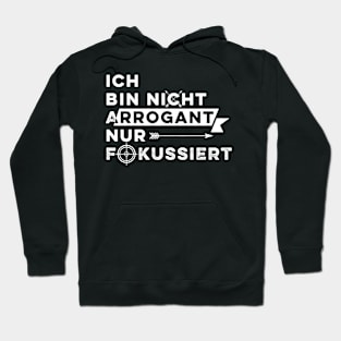 I Am Not Arrogant Just Focused. Hoodie